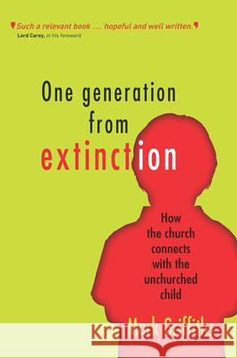 One Generation from Extinction Griffiths, Mark 9781854249296 LION HUDSON PLC - książka