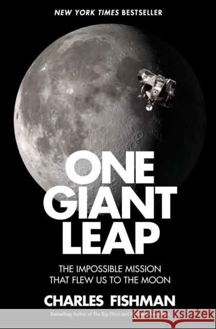 One Giant Leap: The Impossible Mission That Flew Us to the Moon Charles Fishman 9781501106309 Simon & Schuster - książka