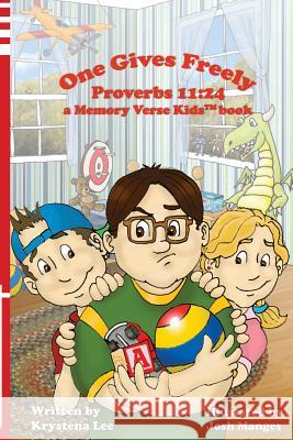 One Gives Freely - Proverbs 11: 24: a Memory Verse Kids book Lee, Krystena 9780989058131 Church Street Media - książka