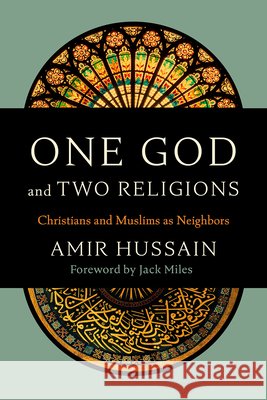 One God and Two Religions: Christians and Muslims as Neighbors Amir Hussain 9798889831778 Augsburg Fortress Publishers - książka