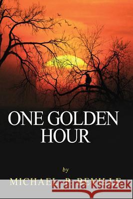 One Golden Hour M. P. Beville Michael Patrick Beville 9781499300666 Createspace - książka