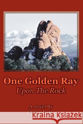 One Golden Ray Upon The Rock Gandeto 9780595357833 iUniverse - książka