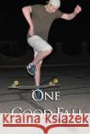 One Good Fall David Farland 9781492933502 Createspace