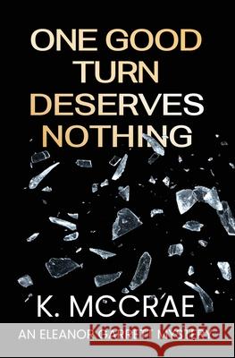 One Good Turn Deserves Nothing K. McCrae 9781838032258 K. McCrae Books - książka