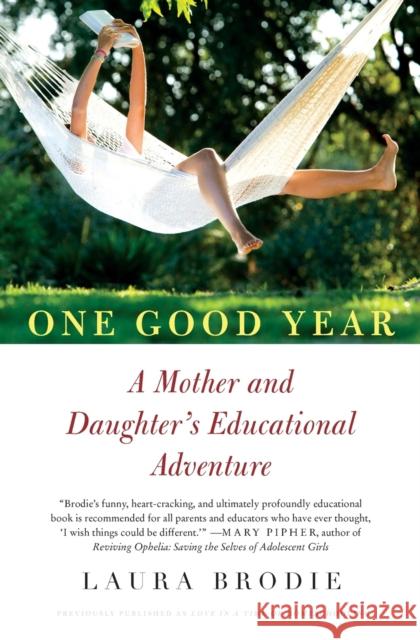 One Good Year: A Mother and Daughter's Educational Adventure Brodie, Laura 9780061706509 Harper Perennial - książka