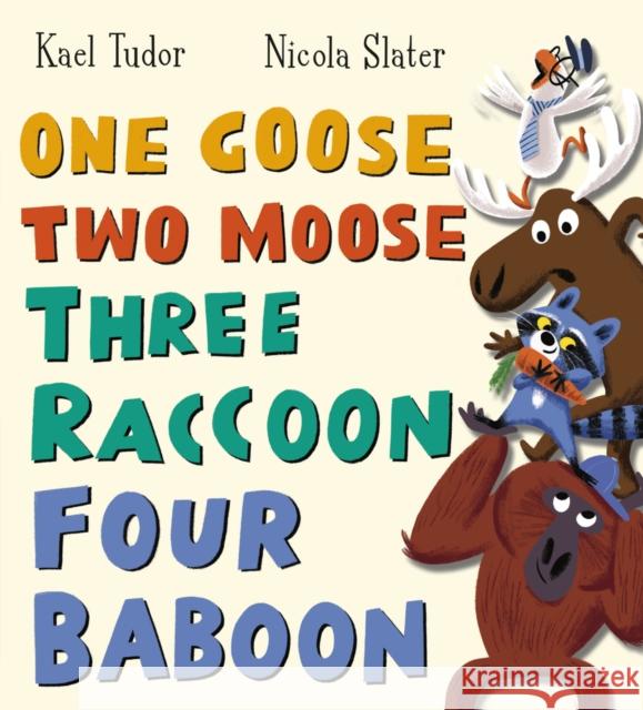One Goose, Two Moose, Three Raccoon, Four Baboon Kael Tudor 9780702317859 Scholastic - książka