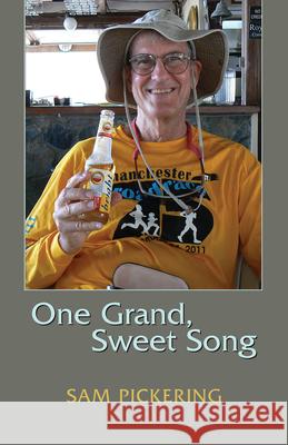 One Grand, Sweet Song: Essays Pickering, Sam 9781680030952 Texas Review Press - książka