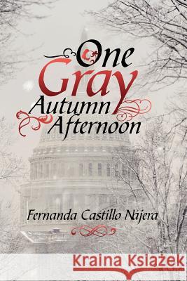 One Gray Autumn Afternoon Fernanda Castillo Najera 9781479773770 Xlibris Corporation - książka