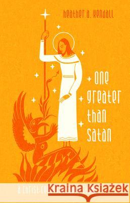 One Greater Than Satan Heather a. Kendall 9781532653698 Resource Publications (CA) - książka