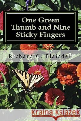 One Green Thumb and Nine Sticky Fingers MR Richard C. Blaisdell 9781460988626 Createspace - książka