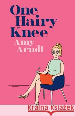 One Hairy Knee Amy U. Arndt 9781734129991 Pigeon Girl Press - książka