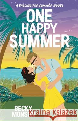 One Happy Summer: A Celebrity Romantic Comedy Becky Monson 9798333071927 Independently Published - książka