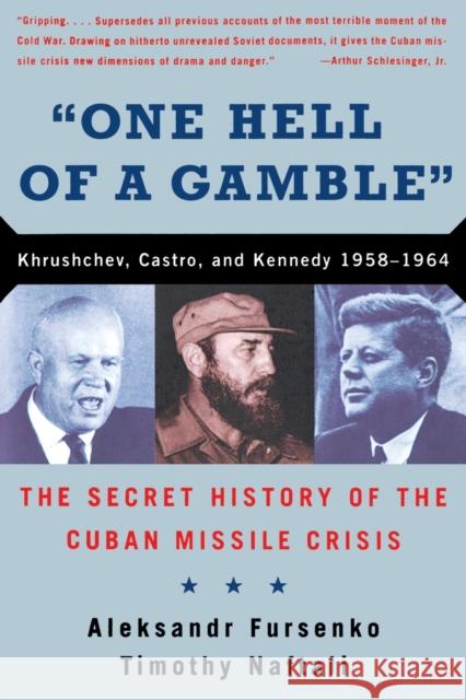 One Hell of a Gamble: Khrushchev, Castro, and Kennedy, 1958-1964 Fursenko, Aleksandr 9780393317909 W. W. Norton & Company - książka