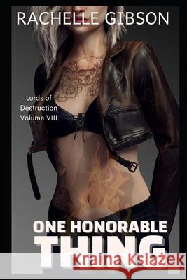 One Honorable Thing: Lords of Destruction Vol VIII Gibson, Rachelle 9798745303784 Independently Published - książka