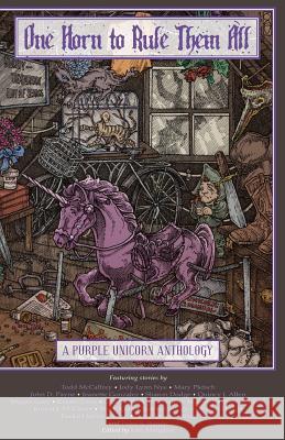 One Horn to Rule Them All: A Purple Unicorn Anthology Lisa Mangum Kristin Luna Colette Black 9781614751922 WordFire Press - książka