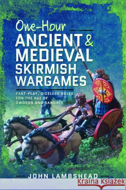 One-hour Ancient and Medieval Skirmish Wargames: Fast-play, Dice-less Rules for the Age of Swords and Sandals John Lambshead 9781036110246 Pen & Sword Books Ltd - książka