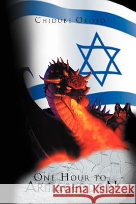 One Hour to Armageddon Chidube Okoro 9781465391148 Xlibris Corporation - książka