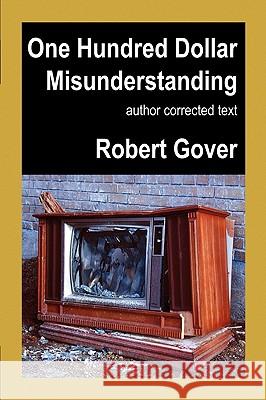 One Hundred Dollar Misunderstanding: Author Corrected Text Gover, Robert 9781933435343 Legacy Classic - książka