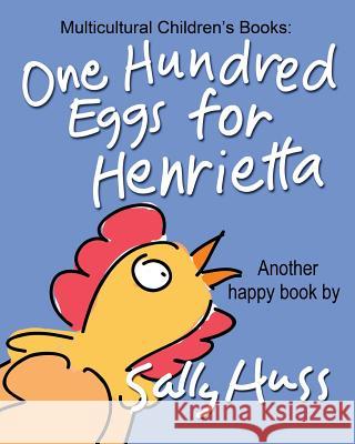 One Hundred Eggs for Henrietta Sally Huss 9780692660928 Huss Publishing - książka