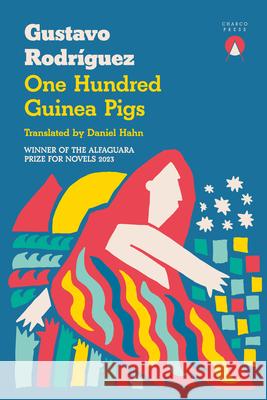 One Hundred Guinea Pigs Gustavo Rodr?guez Daniel Hahn 9781917260244 Charco Press - książka
