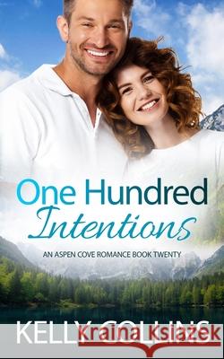 One Hundred Intentions Kelly Collins 9781964808253 Kelly Collins Author LLC - książka