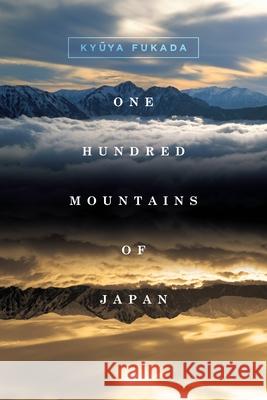 One Hundred Mountains of Japan Kyuya Fukada 9780824836771 University of Hawaii Press - książka