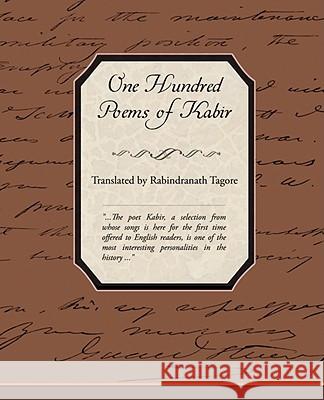 One Hundred Poems of Kabir Sir Rabindranath Tagore (Writer, Nobel Laureate) 9781605979496 Book Jungle - książka