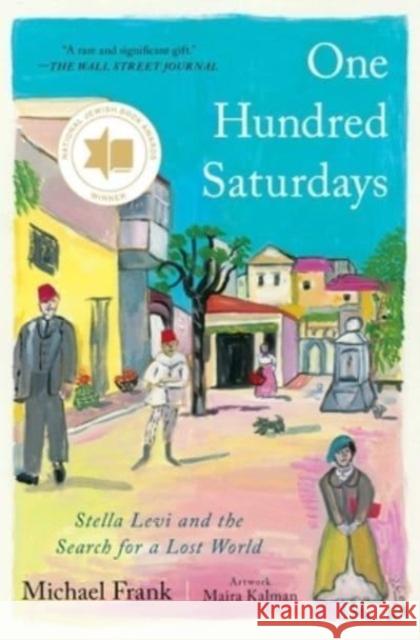 One Hundred Saturdays: Stella Levi and the Search for a Lost World Michael Frank Maira Kalman 9781982167233 Avid Reader Press / Simon & Schuster - książka