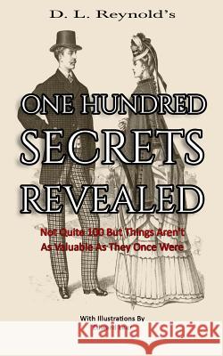 One Hundred Secrets Revealed: Not Quite 100 But Things Aren't As Valuable As They Once Were Lear, Edward 9781979418447 Createspace Independent Publishing Platform - książka