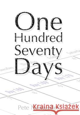 One Hundred Seventy Days: A Caregiver's Memoir of Cancer and Necrotizing Fasciitis Nunweiler, Pete 9781532374357 Peter J Nunweiler - książka