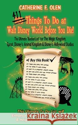 One Hundred Things to do at Walt Disney World Before you Die Catherine F. Olen Christian Lange 9781648220081 Bucket List - książka