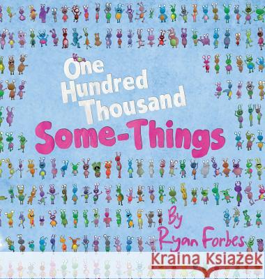 One Hundred Thousand Some-Things Ryan Forbes 9781525518942 FriesenPress - książka