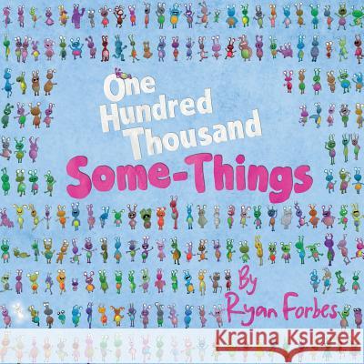 One Hundred Thousand Some-Things Ryan Forbes 9781525518959 FriesenPress - książka