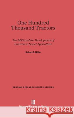 One Hundred Thousand Tractors Robert F. Miller 9780674421295 Harvard University Press - książka