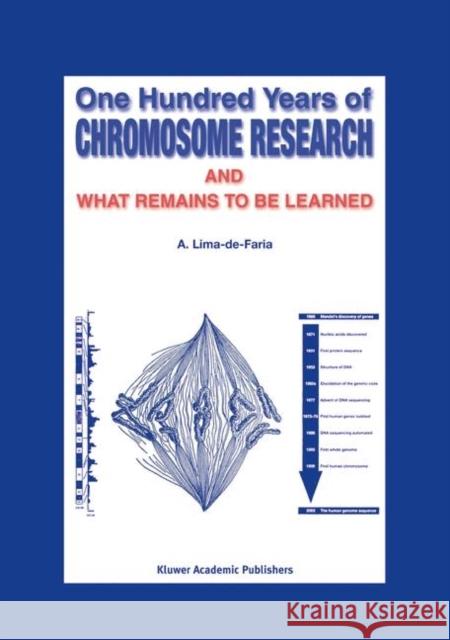One Hundred Years of Chromosome Research and What Remains to Be Learned Lima-De-Faria, A. 9789048163502 Not Avail - książka