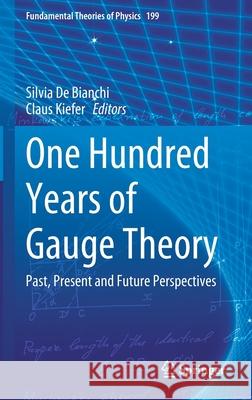 One Hundred Years of Gauge Theory: Past, Present and Future Perspectives De Bianchi, Silvia 9783030511968 Springer - książka