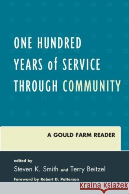 One Hundred Years of Service Through Community: A Gould Farm Reader Smith, Steven K. 9780761862260 University Press of America - książka