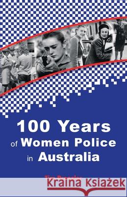 One Hundred Years of Women Police in Australia Tim Prenzler 9781922117601 Australian Academic Press - książka