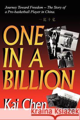 One In A Billion: Journey Toward Freedom Chen, Kai 9781425985035 Authorhouse - książka