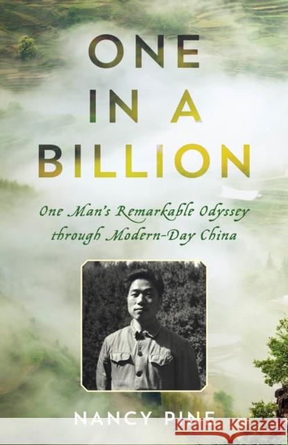 One in a Billion: One Man's Remarkable Odyssey Through Modern-Day China Nancy Pine 9781538143407 Rowman & Littlefield Publishers - książka