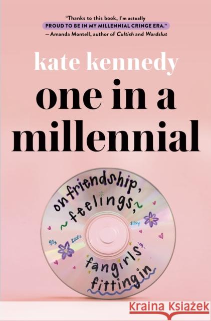 One in a Millennial: On Friendship, Feelings, Fangirls, and Fitting In Kate Kennedy 9781250285126 St. Martin's Press - książka