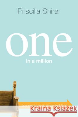One in a Million: Journey to Your Promised Land Priscilla Shirer 9780805464764 B&H Publishing Group - książka