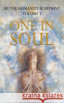 One in Soul: Unlocking the Power of Your Soul Iana Lahi 9780986238451 Spirit Gateways Publishing - książka