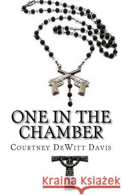 One In the Chamber Davis, Courtney DeWitt 9781479145508 Createspace - książka