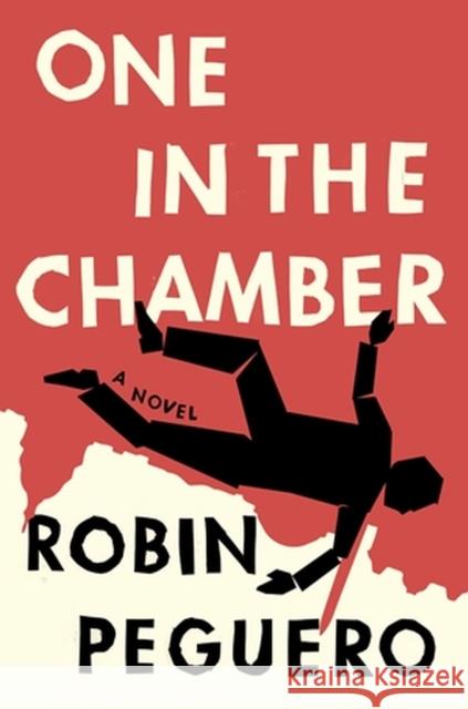 One In The Chamber: A Novel Robin Peguero 9781538742464 Little, Brown & Company - książka