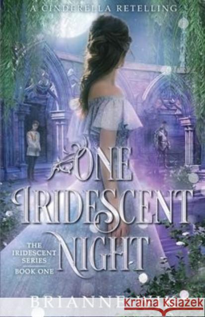 One Iridescent Night: A Cinderella Retelling Brianne Wik 9781955430005 Brianne Wik LLC - książka