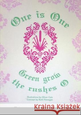 One is One, or Green Grow the Rushes O Ruth Finnegan Oliver Cain 9781716554391 Lulu.com - książka