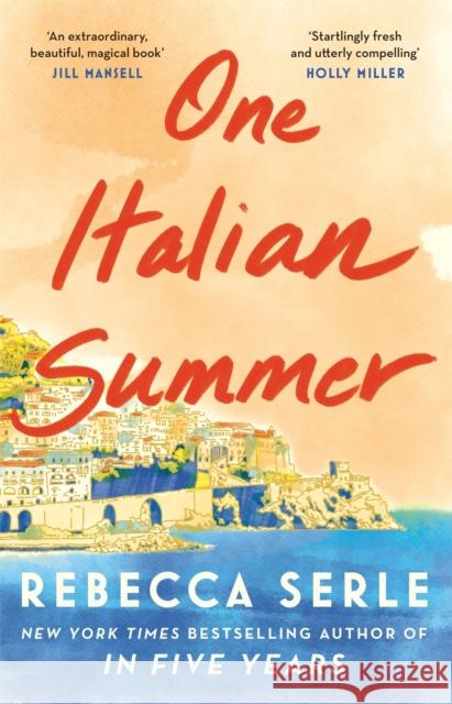 One Italian Summer: escape to the Italian sun with this heartbreaking read Rebecca Serle 9781529419474 Quercus Publishing - książka