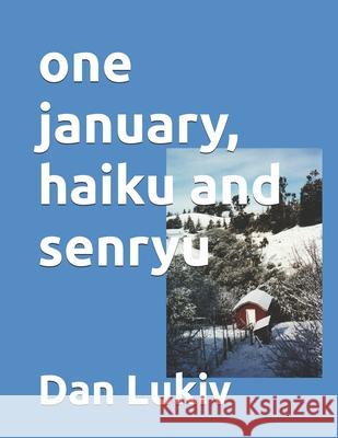 one january, haiku and senryu Dan Lukiv 9781079821406 Independently Published - książka
