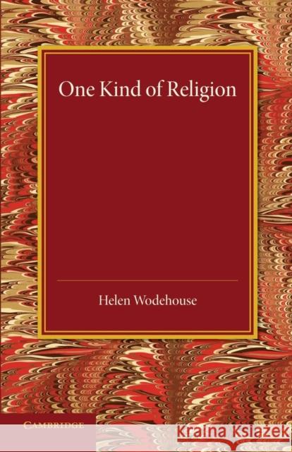 One Kind of Religion Helen Wodehouse 9781107638860 Cambridge University Press - książka
